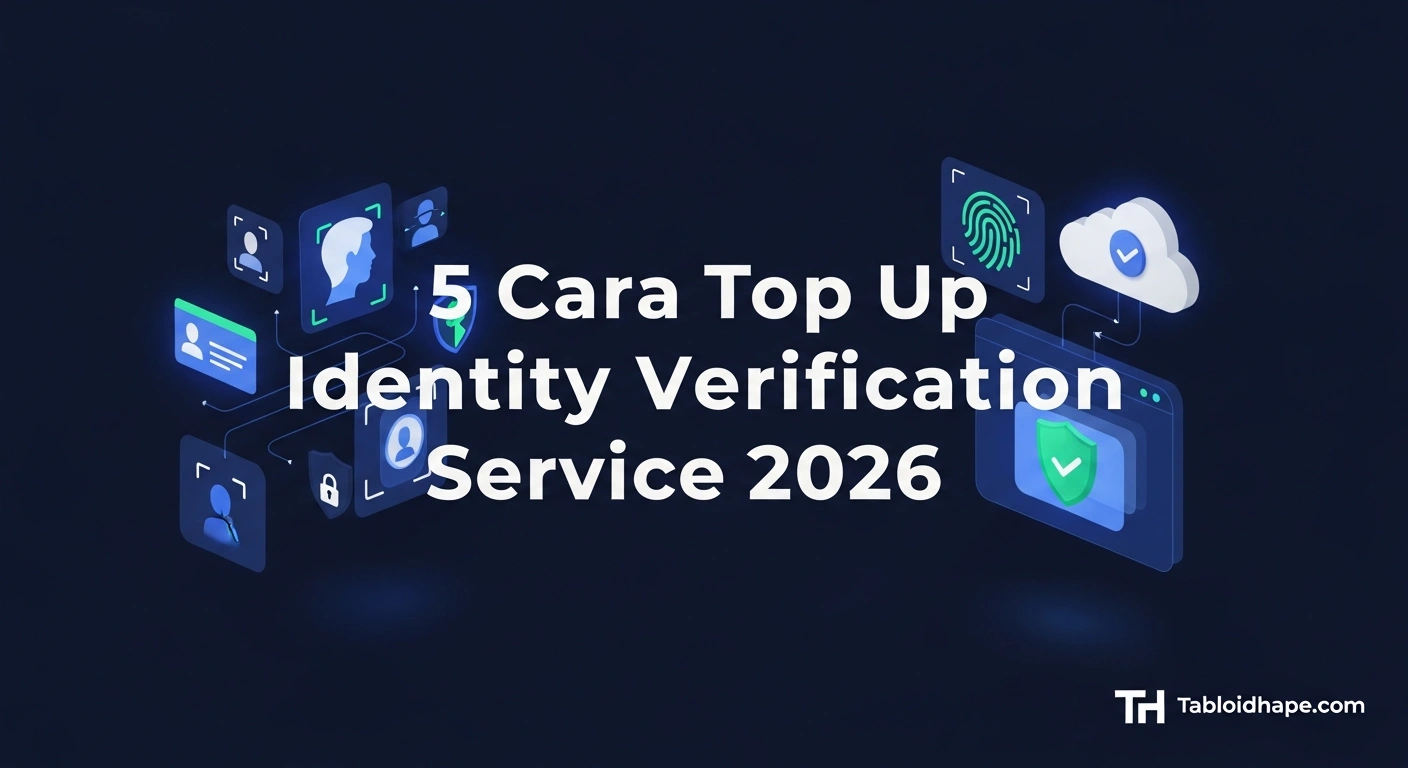 5 Cara Top Up Identity Verification Service 2026: Resmi & Aman 4 5 Cara Top Up Identity Verification Service 2026: Resmi & Aman